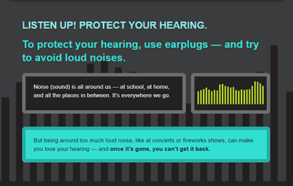 Image of infographic: Listen up! Protect your hearing. To protect your hearing, use earplugs and try to avoid loud noises.